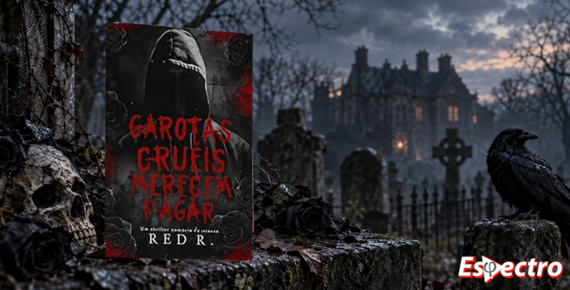 Garotas Cruéis Merecem Pagar: um dark romance intenso entre traumas, segredos e suspense